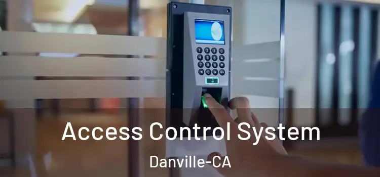  Access Control System Danville-CA