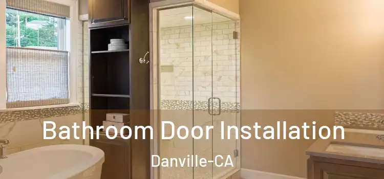  Bathroom Door Installation Danville-CA