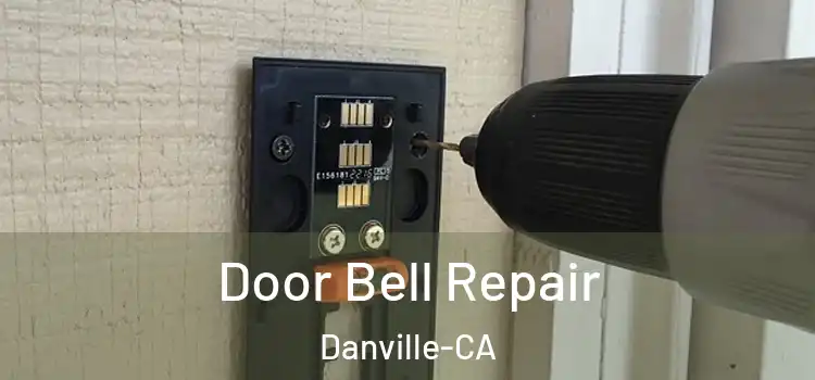  Door Bell Repair Danville-CA