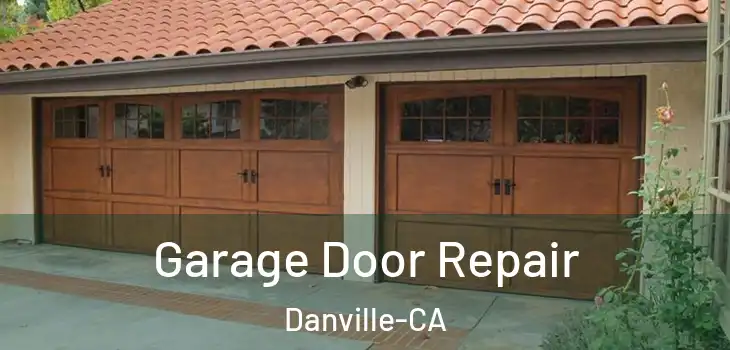  Garage Door Repair Danville-CA