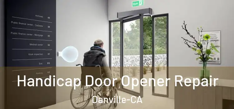  Handicap Door Opener Repair Danville-CA