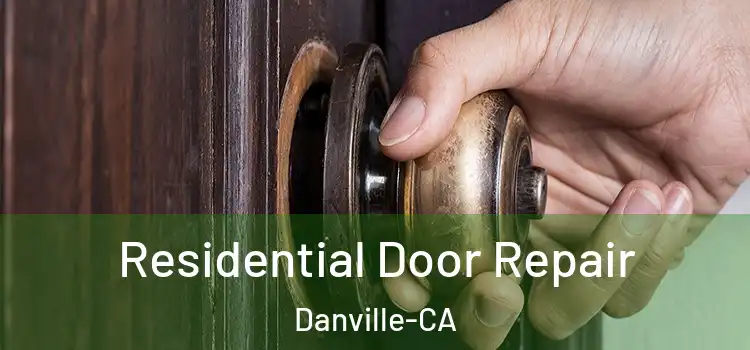  Residential Door Repair Danville-CA