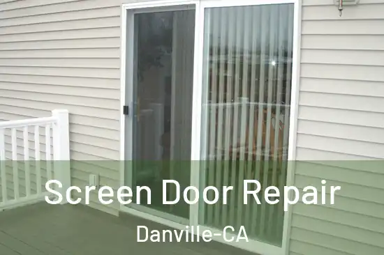  Screen Door Repair Danville-CA